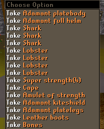 Right-click on a dead player's pile: Take adamant platebody, full helm, three sharks, four lobsters, Super strength(4), cape, amulet of strength, kiteshield, platelegs, boots and bones.